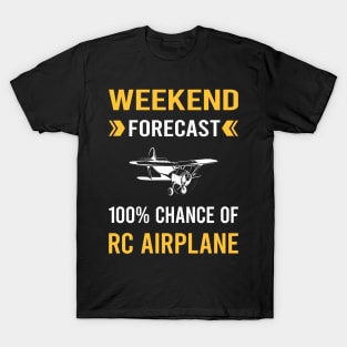 Weekend Forecast RC Airplane Airplanes Plane Planes T-Shirt